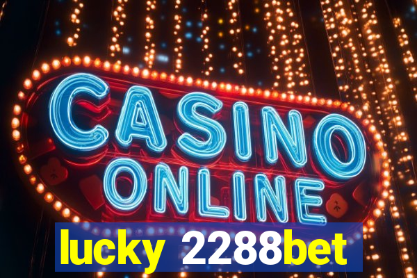 lucky 2288bet